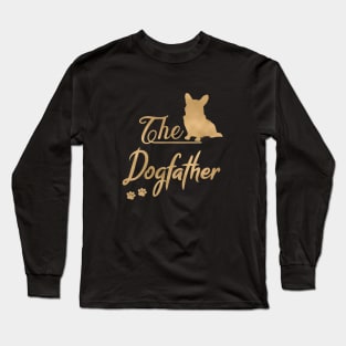 The Corgi Dogfather, Funny Corgi, Dog Father Long Sleeve T-Shirt